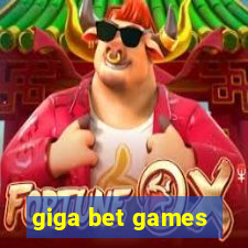 giga bet games